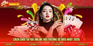 Cách Chơi Tài Xỉu Online Đổi Thưởng Dễ Hiểu Nhất 2026
