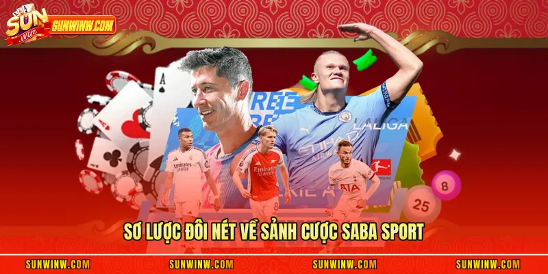 Sơ lược đôi nét về sảnh cược saba sport